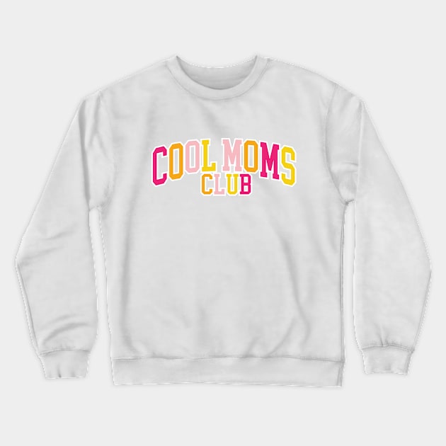 Cool Moms Club Crewneck Sweatshirt by Taylor Thompson Art